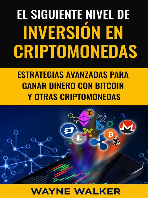 Title details for El Siguiente Nivel De Inversión En Criptomonedas by Wayne Walker - Available